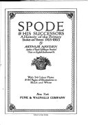 Spode & his successors; a history of the pottery Stoke-on-Trent, 1765-1865,