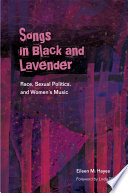 Songs in Black and lavender : race, sexual politics, and women's music