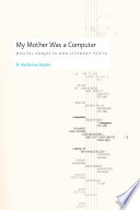 My mother was a computer : digital subjects and literary texts