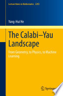 The Calabi-Yau landscape : from geometry, to physics, to machine learning