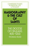Hagiography and the cult of saints : the diocese of Orléans, 800-1200
