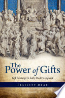The power of gifts : gift-exchange in early modern England
