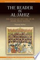 The reader in al-Jāḥiẓ : the epistolary rhetoric of an Arabic prose master