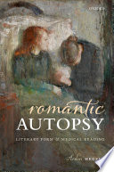 Romantic autopsy : literary form and medical reading