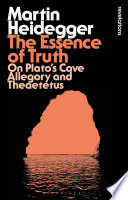 The essence of truth : on Plato's cave allegory and Theaetetus