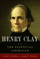 Henry Clay : the essential American