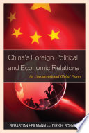 China's Foreign Political and Economic Relations : an Unconventional Global Power.