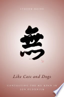 Like Cats and Dogs : Contesting the Mu Koan in Zen Buddhism