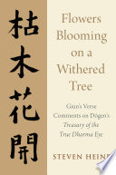 Flowers blooming on a withered tree : Giun's verse comments on Dōgen's Treasury of the True Dharma Eye