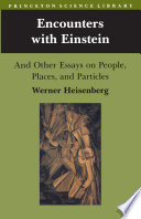 Encounters with Einstein : and other essays on people, places, and particles