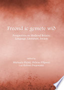 Freond ic gemete wið : Perspectives on Medieval Britain ; Language, Literature, Society.