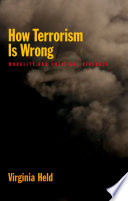 How terrorism is wrong : morality and political violence