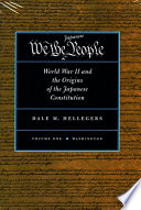 We, the Japanese people : World War II and the origins of the Japanese constitution