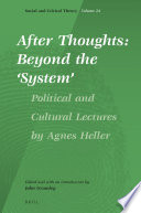 After Thoughts : Political and Cultural Lectures by Agnes Heller.