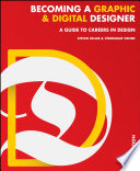 Becoming a graphic and digital designer : a guide to careers in design