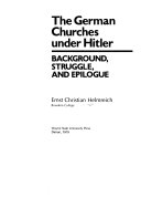 The German churches under Hitler : background, struggle, and epilogue