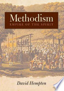 Methodism : empire of the spirit