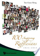100 Inspiring Rafflesians, 1823-2003.