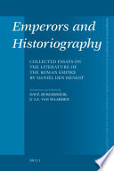 Emperors and historiography : collected essays on the literature of the Roman Empire by Daniël den Hengst