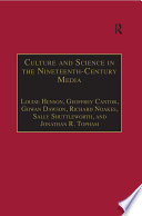 Culture and science in the nineteenth-century media.