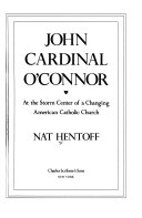 John Cardinal O'Connor : at the storm center of a changing American Catholic Church