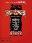 Vocal selections from Mack & Mabel : the musical romance of Mack Sennett's funny and fabulous Hollywood