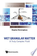 Wet granular matter : a truly complex fluid