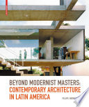 Beyond modernist masters : contemporary architecture in Latin America