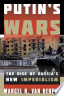 Putin's wars : the rise of Russia's new imperialism