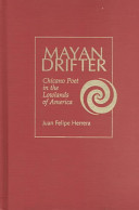Mayan drifter : Chicano poet in the lowlands of America
