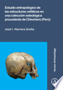 Estudio antropológico de las estructuras cefálicas en una colección osteológica procedente de Chinchero (Perú)