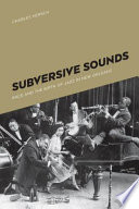 Subversive sounds : race and the birth of jazz in New Orleans