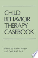 Child Behavior Therapy Casebook