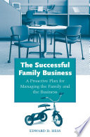 The successful family business : a proactive plan for managing the family and the business