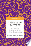 The Rise of Duterte A Populist Revolt against Elite Democracy