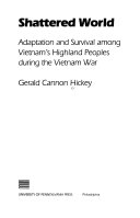 Shattered world : adaptation and survival among Vietnam's highland peoples during the Vietnam War