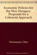 Economic policies for the new Hungary : proposals for a coherent approach