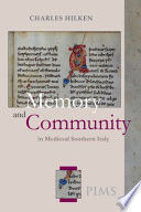Memory and community in medieval southern Italy : the history, chapter book, and necrology of Santa Maria del Gualdo Mazzocca