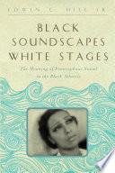 Black soundscapes, White stages : the meaning of Francophone sound in the Black Atlantic