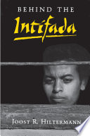 Behind the Intifada : labor and women's movements in the occupied territories