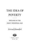 The idea of poverty : England in the early Industrial Age