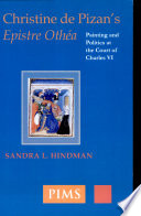 Christine de Pizan's "Epistre Othéa" : painting and politics at the Court of Charles VI