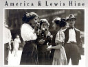America & Lewis Hine : photographs 1904-1940 : [exhibition]