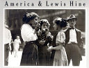 America & Lewis Hine : photographs 1904-1940