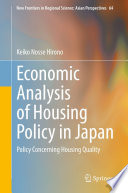 Economic analysis of housing policy in Japan policy concerning housing quality
