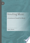 Insulting music : a lexicon of insult in music