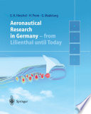 Aeronautical Research in Germany From Lilienthal until Today