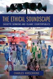 The ethical soundscape : cassette sermons and Islamic counterpublics