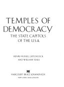 Temples of democracy : the state capitols of the U.S.A.