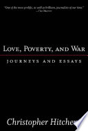 Love, poverty, and war : journeys and essays